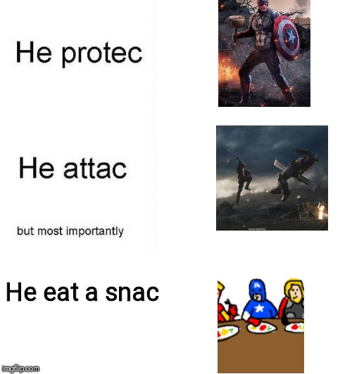 He protec he attac but most importantly | He eat a snac | image tagged in he protec he attac but most importantly | made w/ Imgflip meme maker