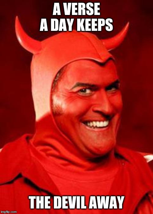 Devil Bruce | A VERSE A DAY KEEPS; THE DEVIL AWAY | image tagged in devil bruce | made w/ Imgflip meme maker