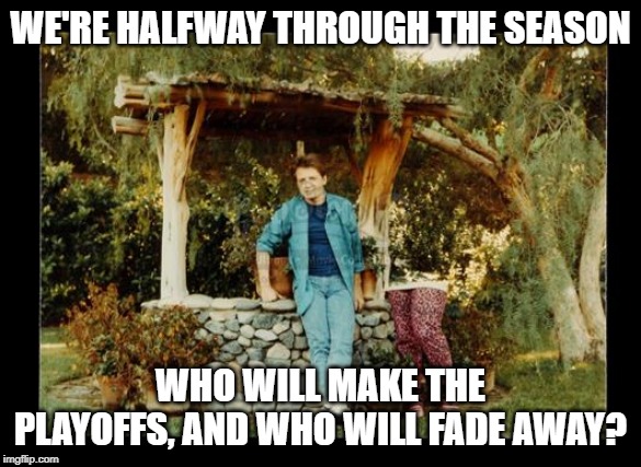 the halfway point of the fantasy year | WE'RE HALFWAY THROUGH THE SEASON; WHO WILL MAKE THE PLAYOFFS, AND WHO WILL FADE AWAY? | image tagged in back to the future disappearing photo,funny memes,fantasy football | made w/ Imgflip meme maker