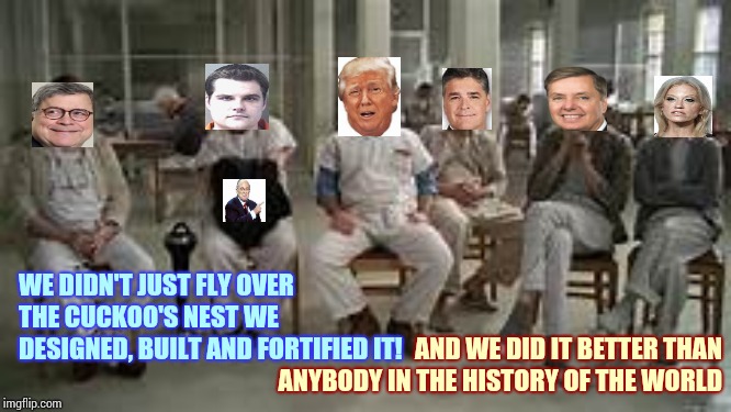 Heeere's Donny | WE DIDN'T JUST FLY OVER THE CUCKOO'S NEST WE DESIGNED, BUILT AND FORTIFIED IT! AND WE DID IT BETTER THAN ANYBODY IN THE HISTORY OF THE WORLD | image tagged in memes,trump unfit unqualified dangerous,impeach trump,liar in chief,lock him up,rock bottom | made w/ Imgflip meme maker
