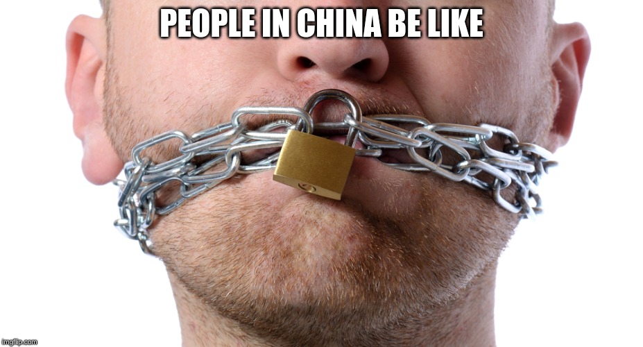 Censorship | PEOPLE IN CHINA BE LIKE | image tagged in censorship | made w/ Imgflip meme maker