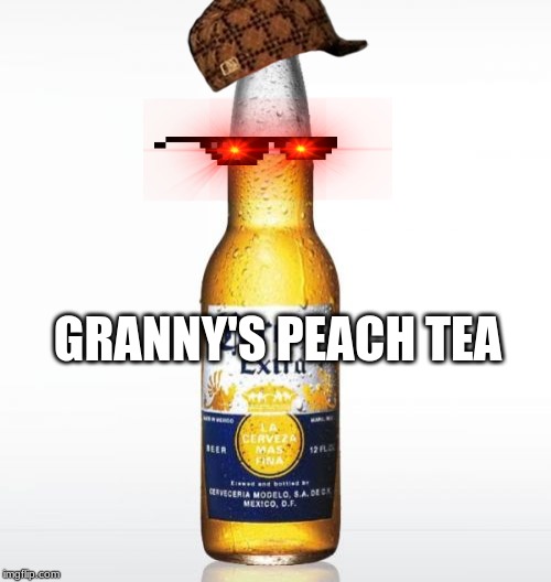 Corona Meme | GRANNY'S PEACH TEA | image tagged in memes,corona | made w/ Imgflip meme maker
