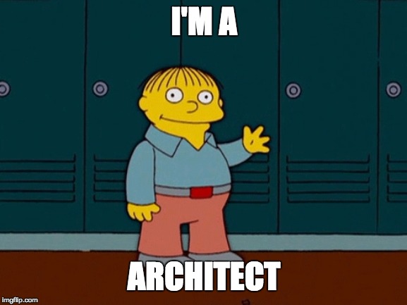 Ralphie | I'M A; ARCHITECT | image tagged in ralphie | made w/ Imgflip meme maker