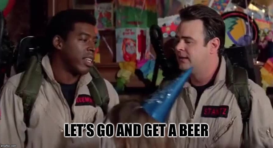 LET’S GO AND GET A BEER | made w/ Imgflip meme maker