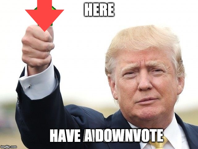 A DOWNVOTE | made w/ Imgflip meme maker