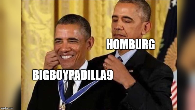 Obama giving Obama award | HOMBURG; BIGBOYPADILLA9 | image tagged in obama giving obama award | made w/ Imgflip meme maker