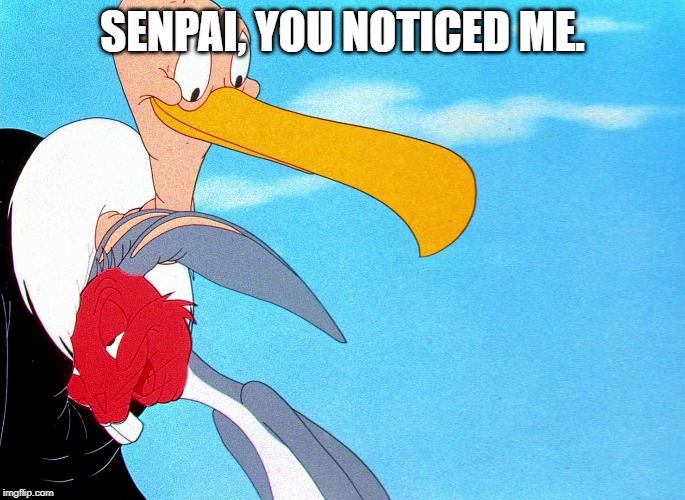 bugs bunny red face nope nope nope | SENPAI, YOU NOTICED ME. | image tagged in bugs bunny red face nope nope nope,senpai notice me,notice me senpai,funny memes,wtf,memes | made w/ Imgflip meme maker