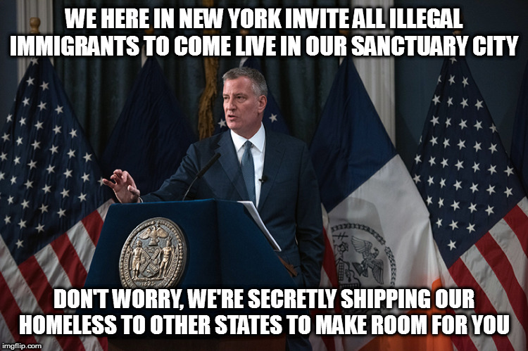 He's playing a shell game | WE HERE IN NEW YORK INVITE ALL ILLEGAL IMMIGRANTS TO COME LIVE IN OUR SANCTUARY CITY; DON'T WORRY, WE'RE SECRETLY SHIPPING OUR HOMELESS TO OTHER STATES TO MAKE ROOM FOR YOU | image tagged in memes,politics,bill deblasio,illegal immigrants,homeless,shell game | made w/ Imgflip meme maker