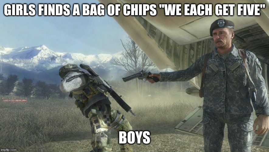 General Shepherd's betrayal | GIRLS FINDS A BAG OF CHIPS "WE EACH GET FIVE"; BOYS | image tagged in general shepherd's betrayal | made w/ Imgflip meme maker