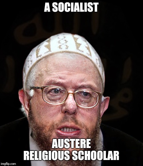A new definition | A SOCIALIST; AUSTERE RELIGIOUS SCHOOLAR | image tagged in muslim sanders | made w/ Imgflip meme maker