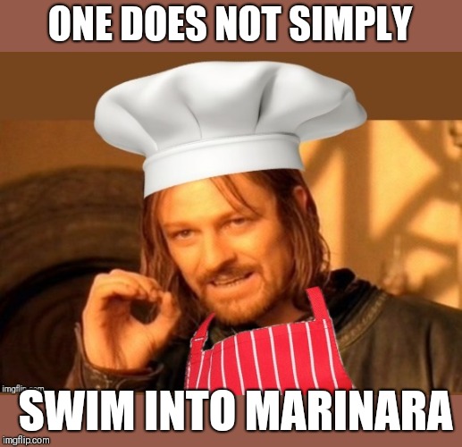 Spicy | ONE DOES NOT SIMPLY SWIM INTO MARINARA | image tagged in spicy | made w/ Imgflip meme maker
