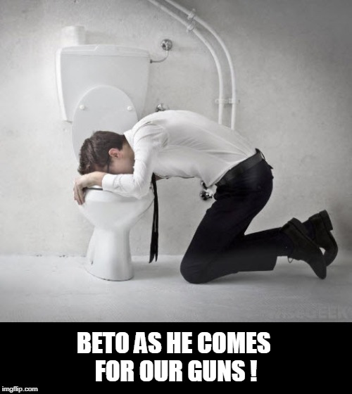 Beto Comes For Our Guns! | BETO AS HE COMES 
FOR OUR GUNS ! | image tagged in political meme,beto,2nd amendment,liberal logic,stupid liberals,guns | made w/ Imgflip meme maker