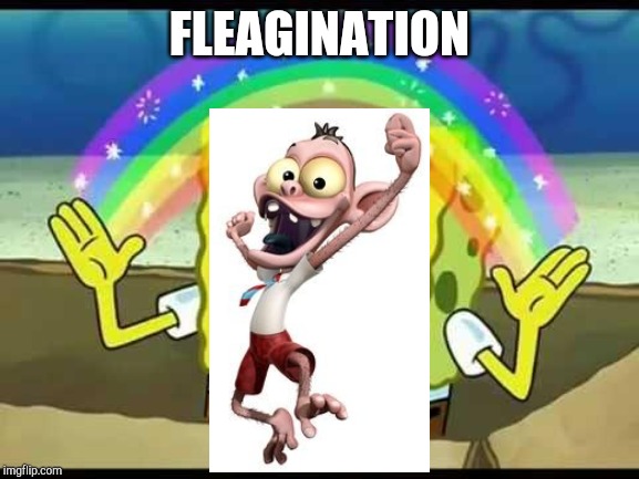 spongebob imagination | FLEAGINATION | image tagged in spongebob imagination | made w/ Imgflip meme maker