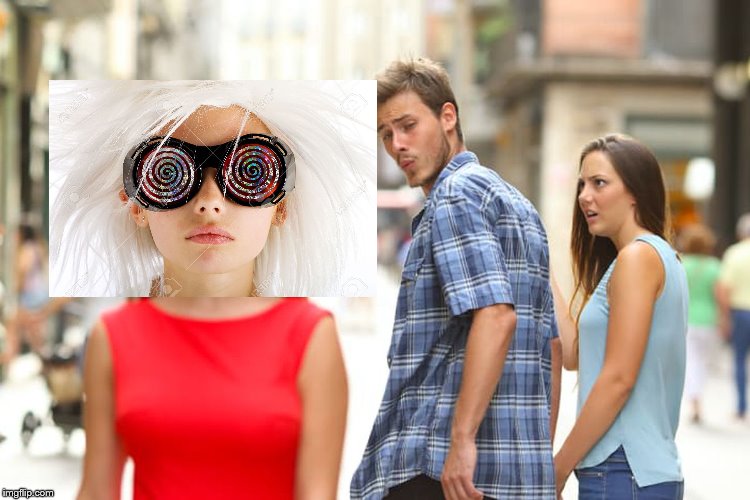 distracted boyfriend crazy glasses | image tagged in memes,distracted boyfriend | made w/ Imgflip meme maker