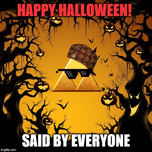 Halloween  | HAPPY HALLOWEEN! SAID BY EVERYONE | image tagged in halloween | made w/ Imgflip meme maker