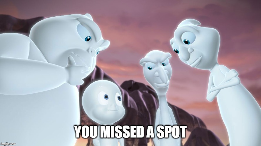 YOU MISSED A SPOT | made w/ Imgflip meme maker