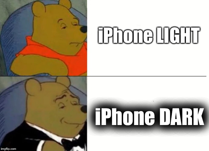 NOW THAT’S a feature! | iPhone LIGHT; iPhone DARK | image tagged in fancy winnie the pooh meme,batman slapping robin,bad luck brian,first world problems,funny memes,demotivationals | made w/ Imgflip meme maker