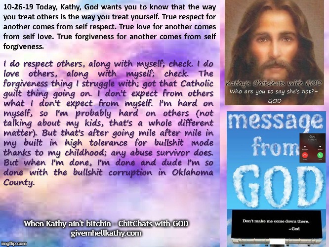 When Kathy ain’t bitchin- Chitchats with God 10-26-19
Givemhellkathy.com | When Kathy ain't bitchin - ChitChats with GOD

givemhellkathy.com | image tagged in god | made w/ Imgflip meme maker