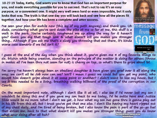 When Kathy ain’t bitchin- Chitchats with God 10-27-19
Givemhellkathy.com | When Kathy ain't bitchin - ChitChats with GOD

givemhellkathy.com | image tagged in god | made w/ Imgflip meme maker