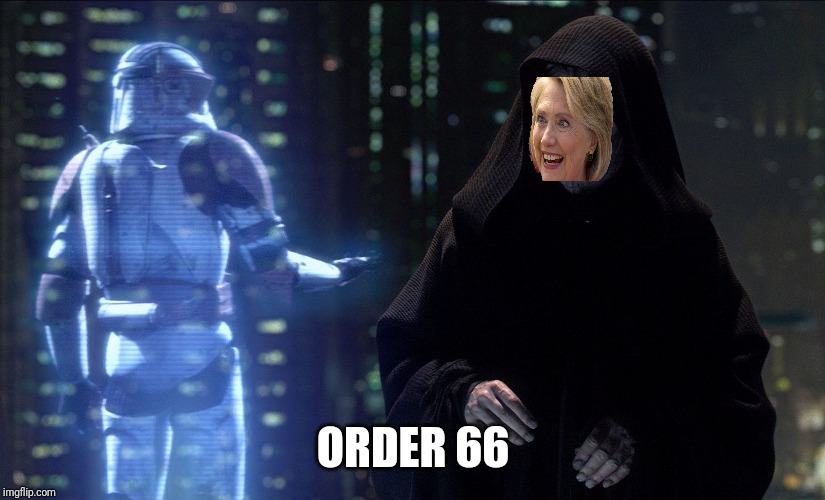 Execute Order 66 | ORDER 66 | image tagged in execute order 66 | made w/ Imgflip meme maker