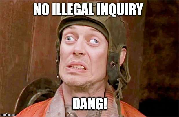 NO ILLEGAL INQUIRY DANG! | made w/ Imgflip meme maker