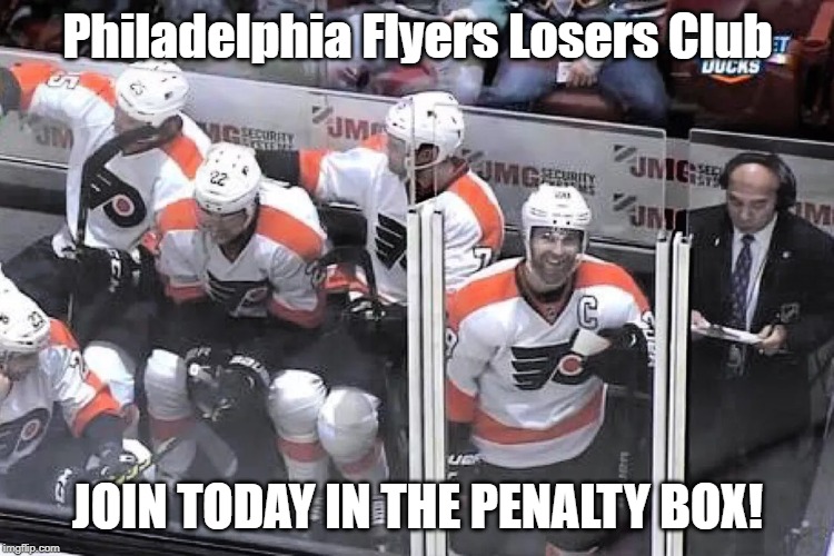 Philadelphia Flyers Losers Club; JOIN TODAY IN THE PENALTY BOX! | made w/ Imgflip meme maker