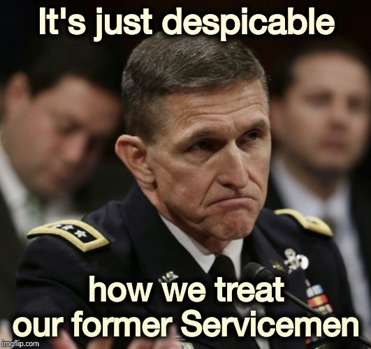 They just can't not be hypocrites | It's just despicable; how we treat our former Servicemen | image tagged in michael flynn,crying democrats,why you always lying,liberal hypocrisy,ends justify means,despicable me | made w/ Imgflip meme maker