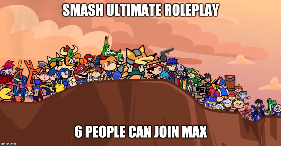 smash ultimate roleplay (no bio needed) (just normal smash characters that are in the game.) | SMASH ULTIMATE ROLEPLAY; 6 PEOPLE CAN JOIN MAX | image tagged in smash ultimate cliffside,roleplaying | made w/ Imgflip meme maker