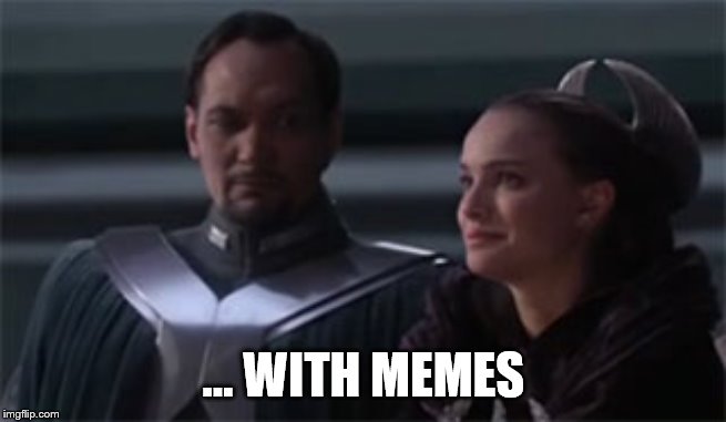 liberty dies with memes | … WITH MEMES | image tagged in star wars so this is how liberty dies | made w/ Imgflip meme maker