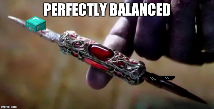Thanos Perfectly Balanced |  PERFECTLY BALANCED | image tagged in thanos perfectly balanced | made w/ Imgflip meme maker