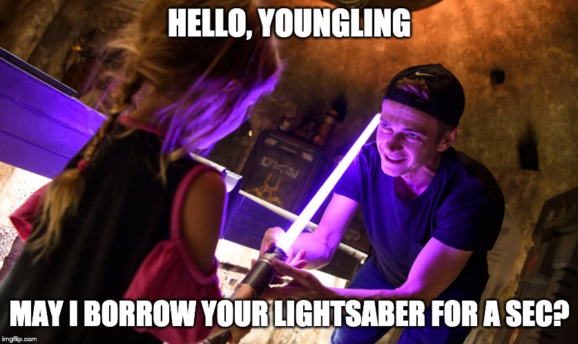 Don't Do It, Youngling! | HELLO, YOUNGLING; MAY I BORROW YOUR LIGHTSABER FOR A SEC? | image tagged in star wars | made w/ Imgflip meme maker