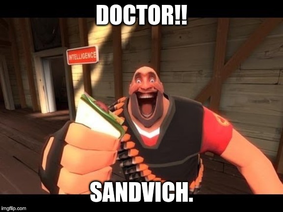 DOCTOR!! SANDVICH. | made w/ Imgflip meme maker