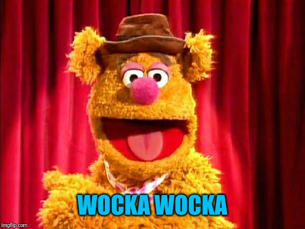 Fozzie Bear Joke | WOCKA WOCKA | image tagged in fozzie bear joke | made w/ Imgflip meme maker