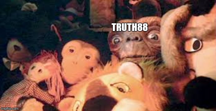 ET in Closet with stuffed animals | TRUTH88 | image tagged in et in closet with stuffed animals | made w/ Imgflip meme maker