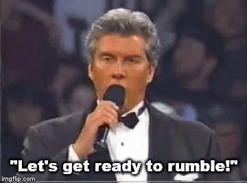 "Let's get ready to rumble!" | image tagged in gifs | made w/ Imgflip video-to-gif maker