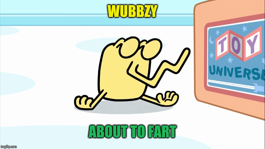 Wubbzy about to fart | WUBBZY; ABOUT TO FART | image tagged in fun,meme | made w/ Imgflip meme maker