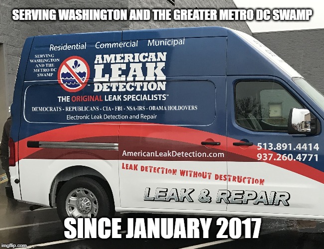 Drain the Swamp one leaker at a time | SERVING WASHINGTON AND THE GREATER METRO DC SWAMP; SINCE JANUARY 2017 | image tagged in washington leaks,donald trump,drain the swamp | made w/ Imgflip meme maker