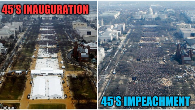 Crowd comparisons | 45'S INAUGURATION; 45'S IMPEACHMENT | image tagged in crowd size inauguration comparison | made w/ Imgflip meme maker