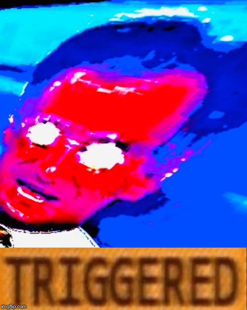Triggered | image tagged in memes,triggered | made w/ Imgflip meme maker