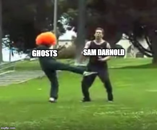 That's How You See Ghosts | SAM DARNOLD; GHOSTS | image tagged in kicked in the nuts | made w/ Imgflip meme maker