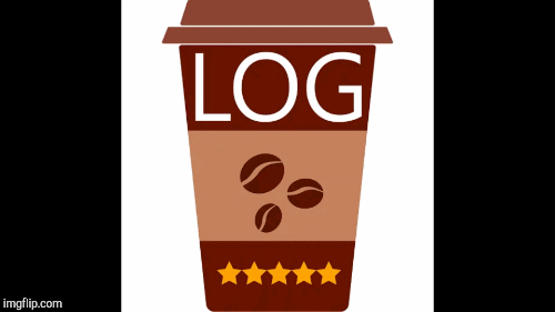 Coffee LOG | image tagged in gifs,coffee | made w/ Imgflip images-to-gif maker
