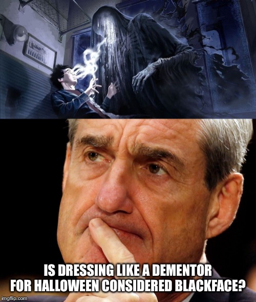 Harry Potter Blackface | IS DRESSING LIKE A DEMENTOR FOR HALLOWEEN CONSIDERED BLACKFACE? | image tagged in robert mueller deep thought,dementor harry potter,memes,blackface,halloween,movie | made w/ Imgflip meme maker