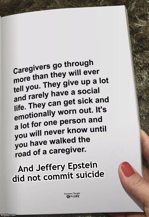 Caring | And Jeffery Epstein did not commit suicide | image tagged in jeffery epstein,arkancide | made w/ Imgflip meme maker