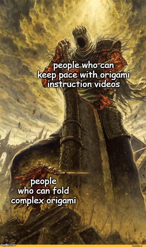 Origami youtubers be like | people who can keep pace with origami instruction videos; people who can fold complex origami | image tagged in fantasy painting,origami,people who can,instruction,random | made w/ Imgflip meme maker