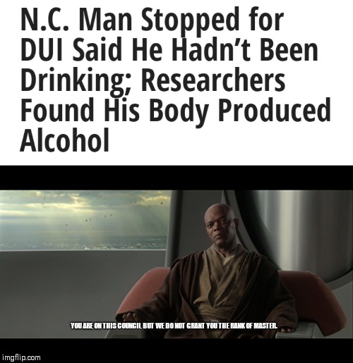 YOU ARE ON THIS COUNCIL BUT WE DO NOT GRANT YOU THE RANK OF MASTER. | image tagged in you are on this council but we do not grant you the rank of mast,north carolina man | made w/ Imgflip meme maker