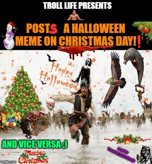 Happy Holidays! | TROLL LIFE PRESENTS | image tagged in happy holidays | made w/ Imgflip meme maker