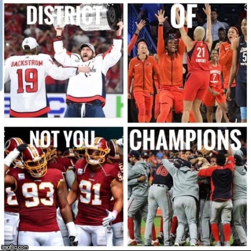 DISTRICT OF CHAMPIONSIM A REDSKIN FAN ? | image tagged in washington redskins | made w/ Imgflip meme maker