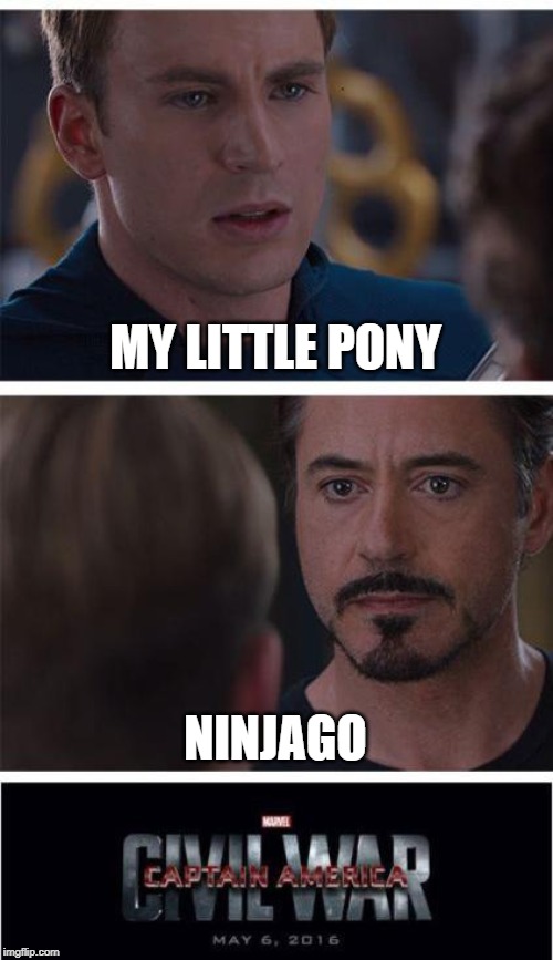 Marvel Civil War 1 Meme | MY LITTLE PONY; NINJAGO | image tagged in memes,marvel civil war 1 | made w/ Imgflip meme maker