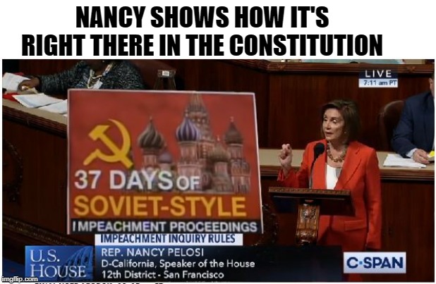Halloween Hoax | NANCY SHOWS HOW IT'S RIGHT THERE IN THE CONSTITUTION | image tagged in impeachment,constitution,soviet style impeachment | made w/ Imgflip meme maker