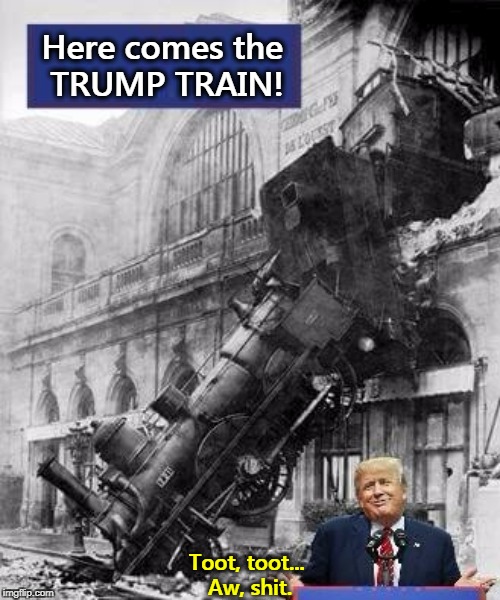 Here comes the 
TRUMP TRAIN! Toot, toot... 
Aw, shit. | image tagged in trump,trainwreck,catastrophe,disaster,wipeout,impeachment | made w/ Imgflip meme maker